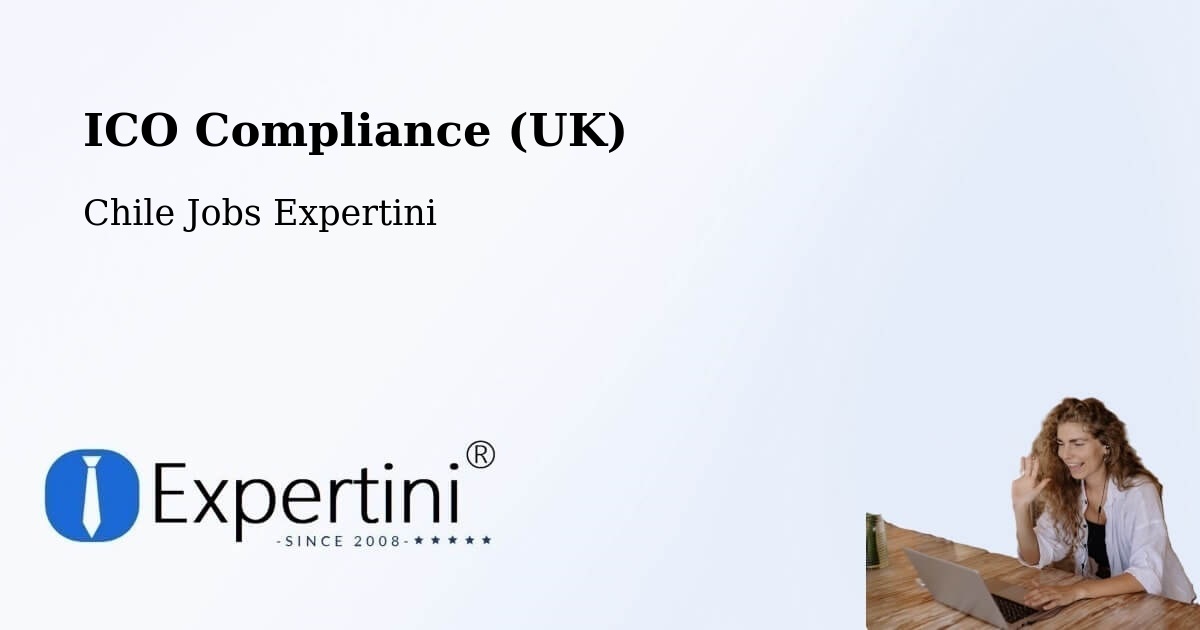 UK Data Protection & ICO Compliance – Cochamó - Chile Jobs Expertini