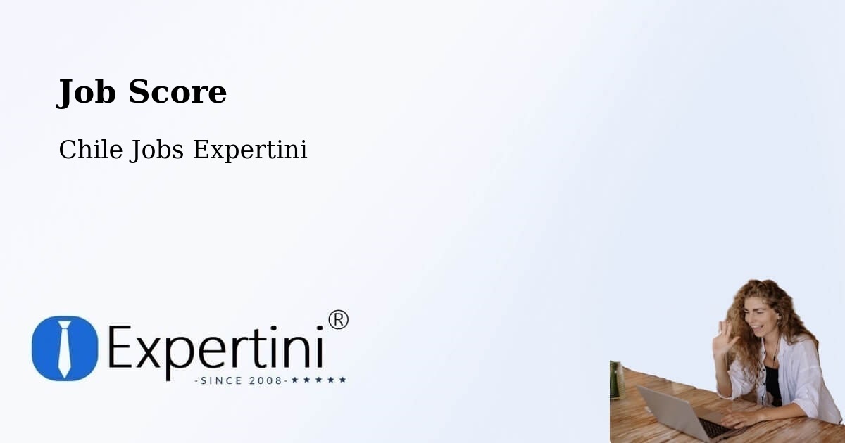 Job Score & Job Description Score Tool – Cochamó - Chile Jobs Expertini