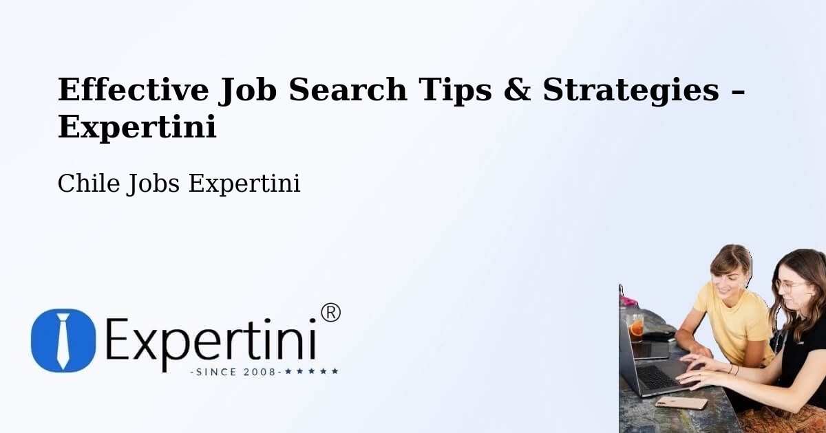 Job Search Tips & Strategies for Job Seekers – Cochamó - Cochamó, Chile Jobs Expertini