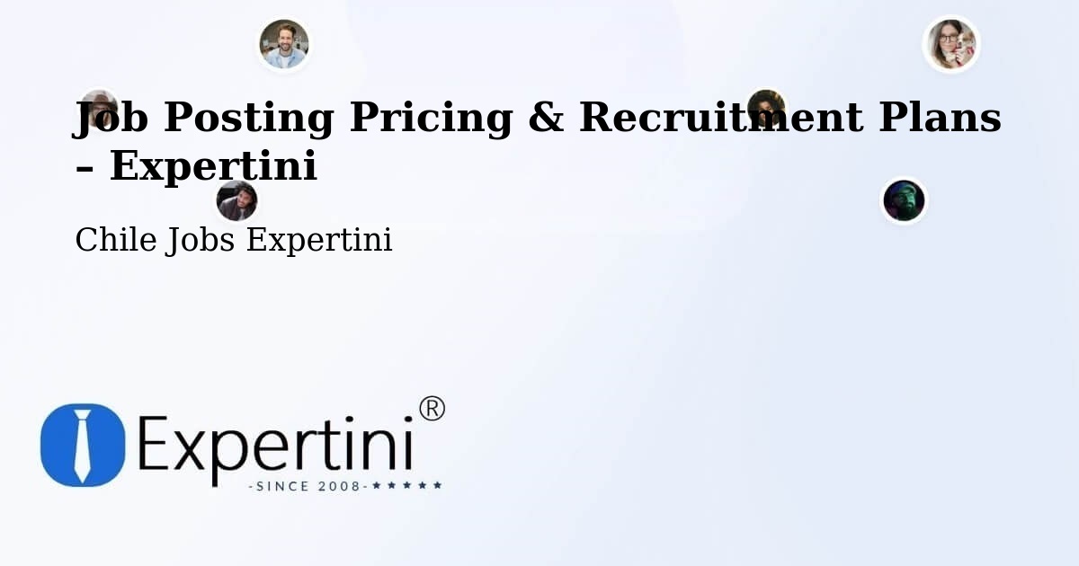Job Posting Pricing & Recruitment Plans – Cochamó - Cochamó, Chile Jobs Expertini